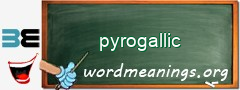 WordMeaning blackboard for pyrogallic
